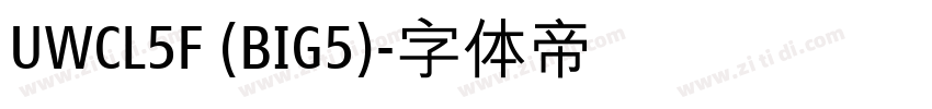 UWCL5F (BIG5)字体转换